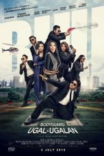 Nonton Film Bodyguard Ugal-Ugalan (2018) Terbaru