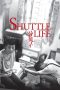 Nonton Film Shuttle Life (2017) Terbaru
