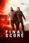 Nonton Film Final Score (2018) Terbaru