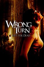Nonton Film Wrong Turn 3: Left for Dead (2009) Terbaru
