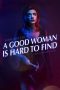 Nonton Film A Good Woman Is Hard to Find (2019) Terbaru