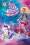 Nonton Film Barbie: Star Light Adventure (2016) Terbaru