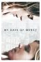 Nonton Film My Days of Mercy (2017) Terbaru