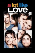 Nonton Film A Lot Like Love (2005) Terbaru