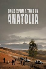 Nonton Film Once Upon a Time in Anatolia (2011) Terbaru