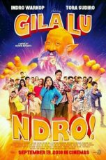 Nonton Film Gila Lu Ndro! (2018) Terbaru
