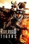Nonton Film Railroad Tigers (2016) Terbaru