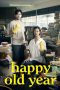 Nonton Film Happy Old Year (2019) Terbaru