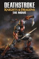 Nonton Film Deathstroke: Knights & Dragons The Movie (2020) Terbaru