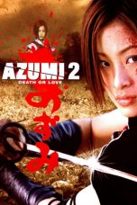 Nonton Film Azumi 2: Death or Love (2005) Terbaru