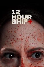 Nonton Film 12 Hour Shift (2020) Terbaru