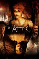 Nonton Film The Attic (2008) Terbaru