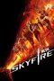 Nonton Film Skyfire (2019) Terbaru