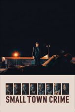 Nonton Film Small Town Crime (2017) Terbaru